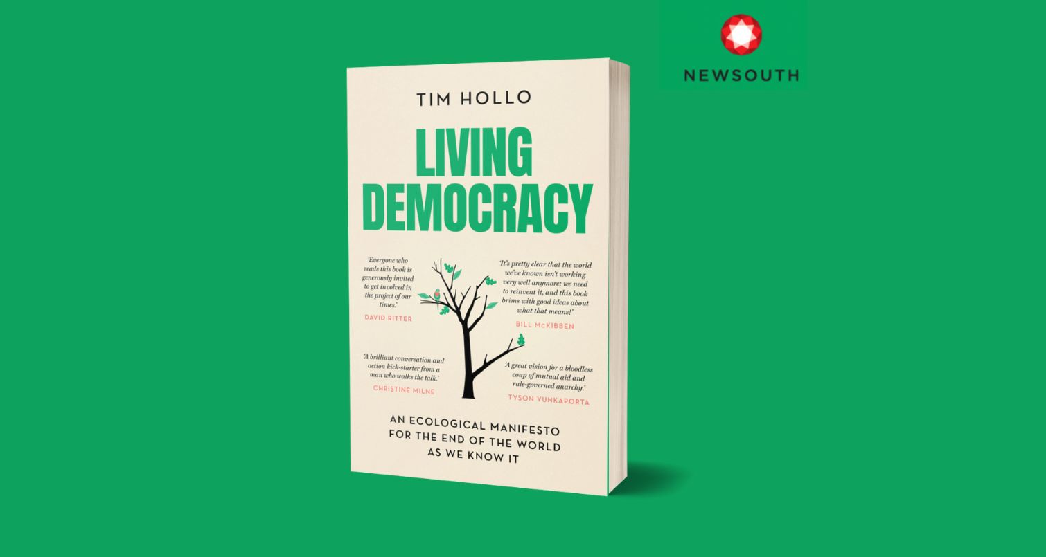 Living Democracy - An ecological manifesto for the end of the world as we know it